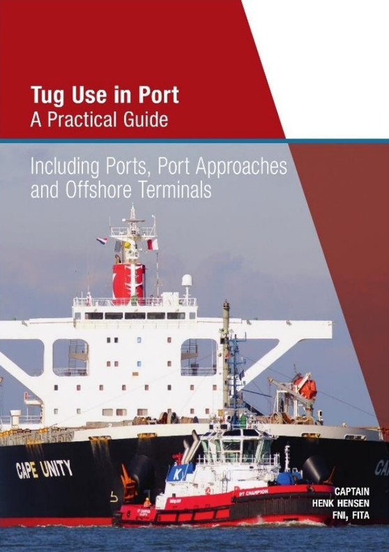 Available now! The new revised 4th edition of 'TUG USE IN PORT' by Captain Henk Hensen