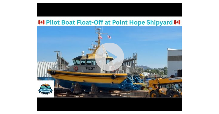 How to Launch a Pilot Boat–Behind the Scenes at Point Hope Shipyard ...